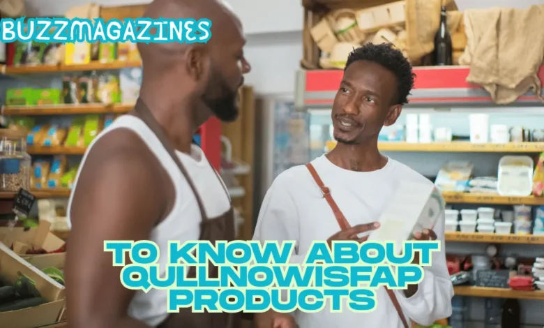 About Qullnowisfap Products