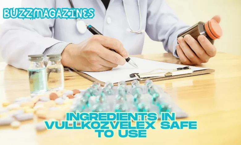 ingredients in vullkozvelex safe to use