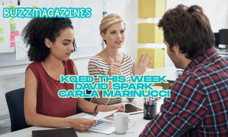 kqed this week david spark carla marinucci