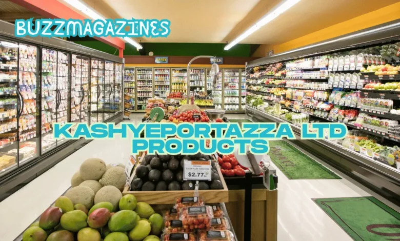 Kashyeportazza Ltd Products